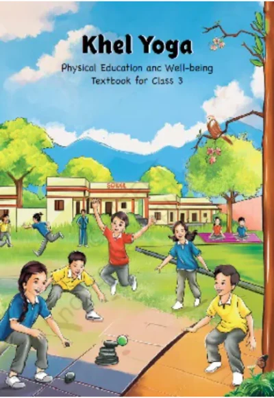NCERT-Khel Yoga-Class-3 ( Latest edition as per NCERT/CBSE)